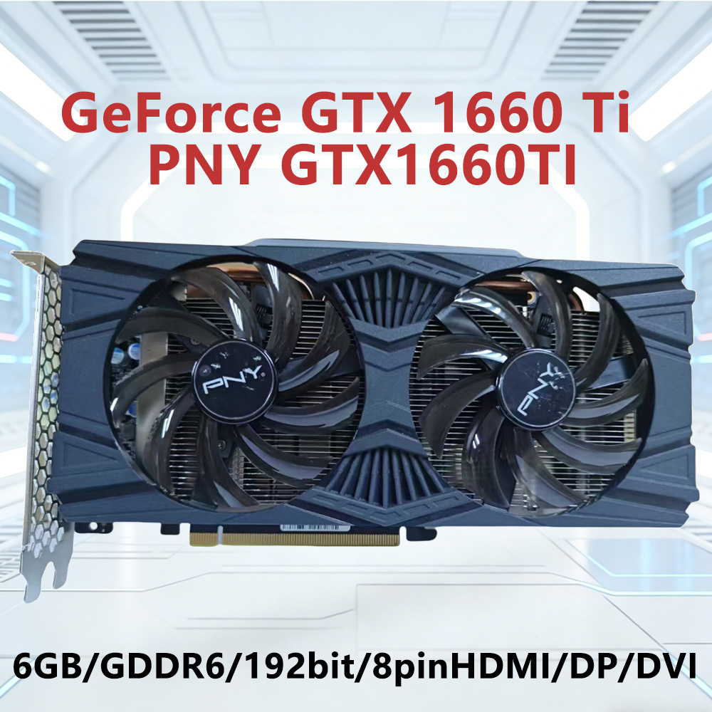 Pc Gaming Gtx 1660 - GTX 1660 Ti 6GB GPU PNY